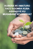 KUBERA IKI AMATURO YACU AGOMBA KUBA ASHINGIYE KU MUGABANE WIJANISHA